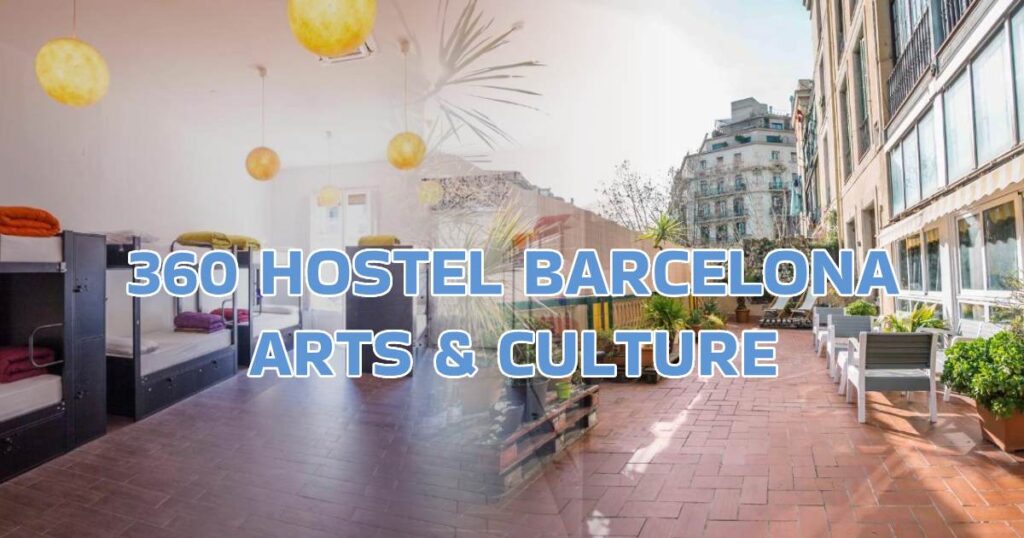 360 Hostel Barcelona Arts Culture